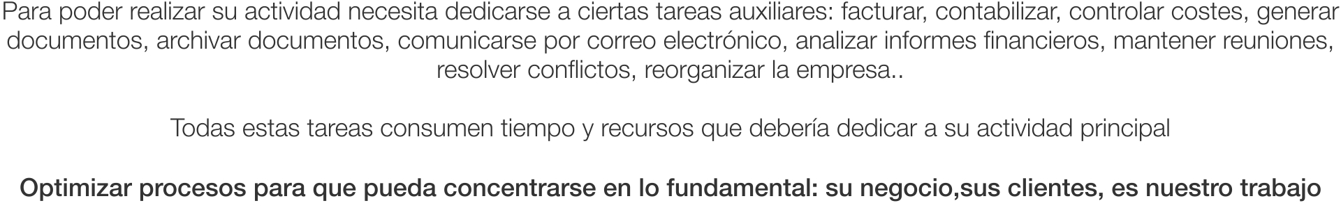 Para poder realizar su actividad