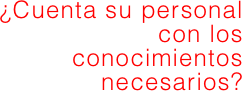 ¿Cuenta su personal con los