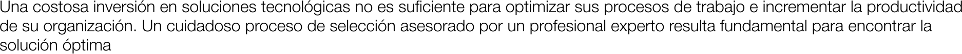 Una costosa inversión en soluciones