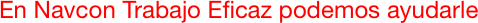 En Navcon Trabajo Eficaz podemos